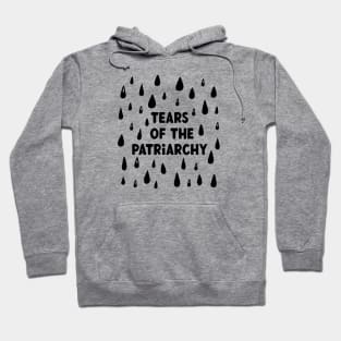 Tears of The Patriarchy Hoodie